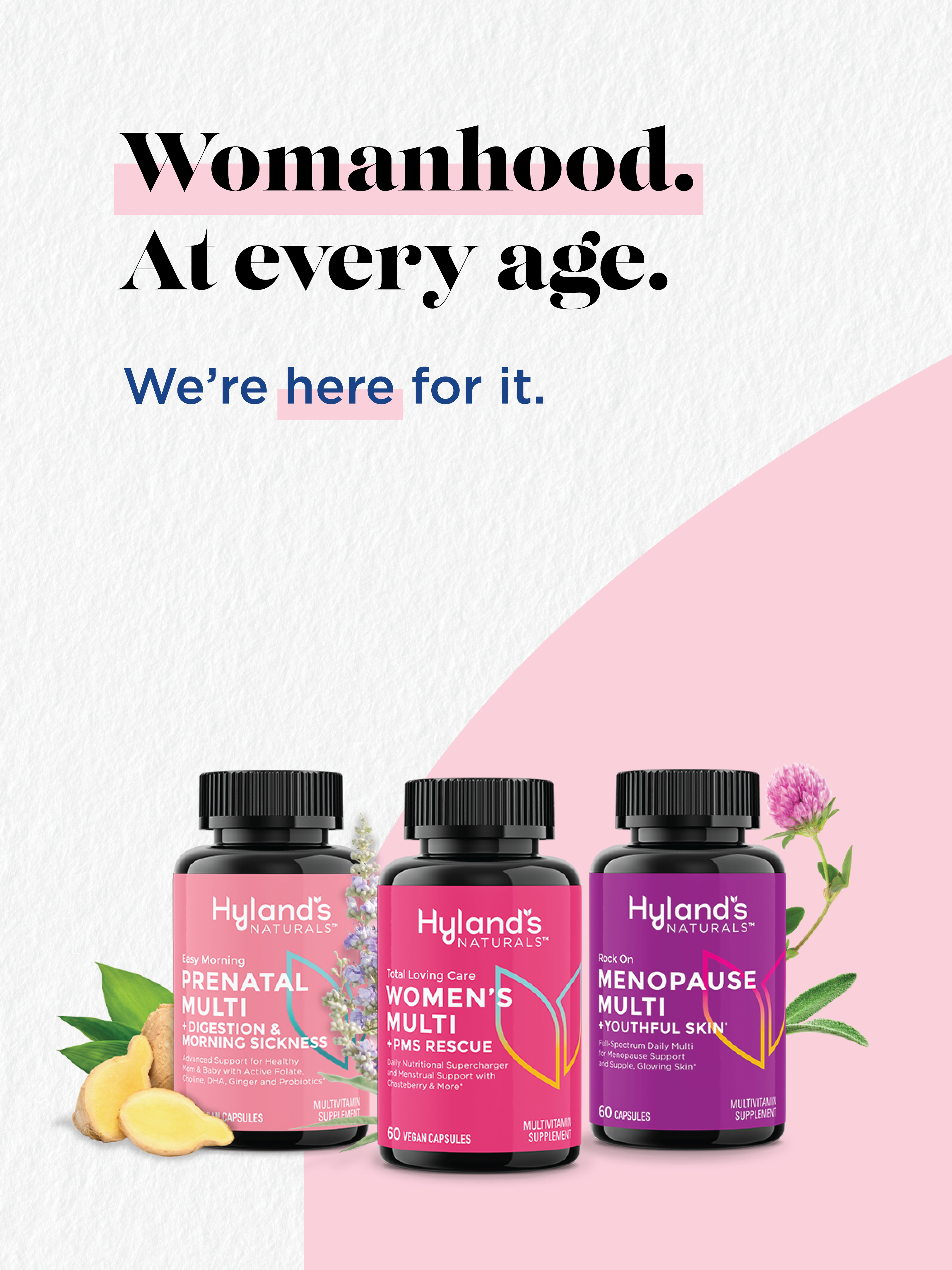 Womanhood at Every Age. We're Here for it. Try our 3 Womens Multi Vitamins.